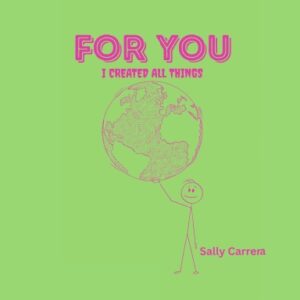 For You I Created All Things Hardcover