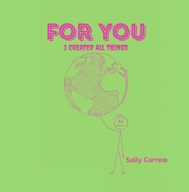 For You I Created All Things Hardcover