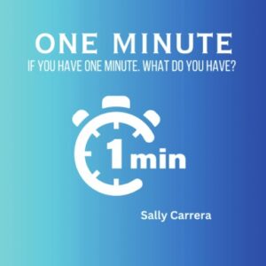 One Minute: If you have one minute what do you have? Paperback