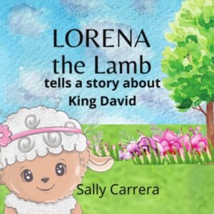 LORENA the Lamb: tells a story about King David Paperback
